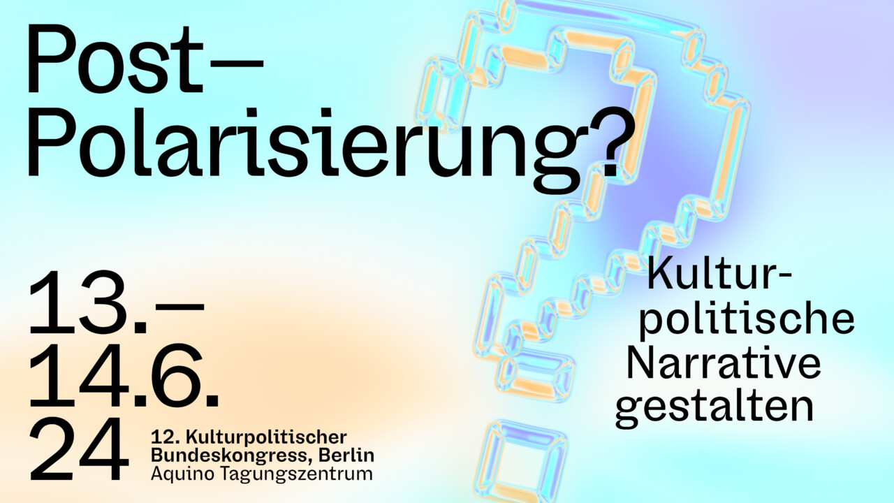 Keyvisual des 12. Kulturpolitischen Bundeskongresses 2024: Kulturpolitische Narrative gestalten