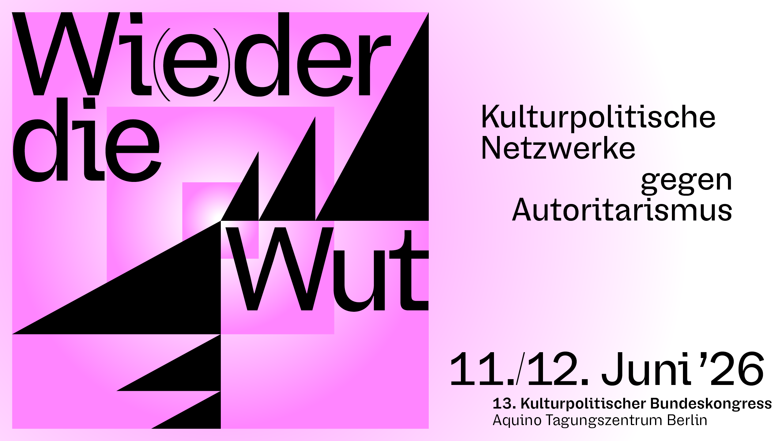 Keyvisual des 13. Kulturpolitischen Bundeskongresses 2026: Wi(e)der die Wut